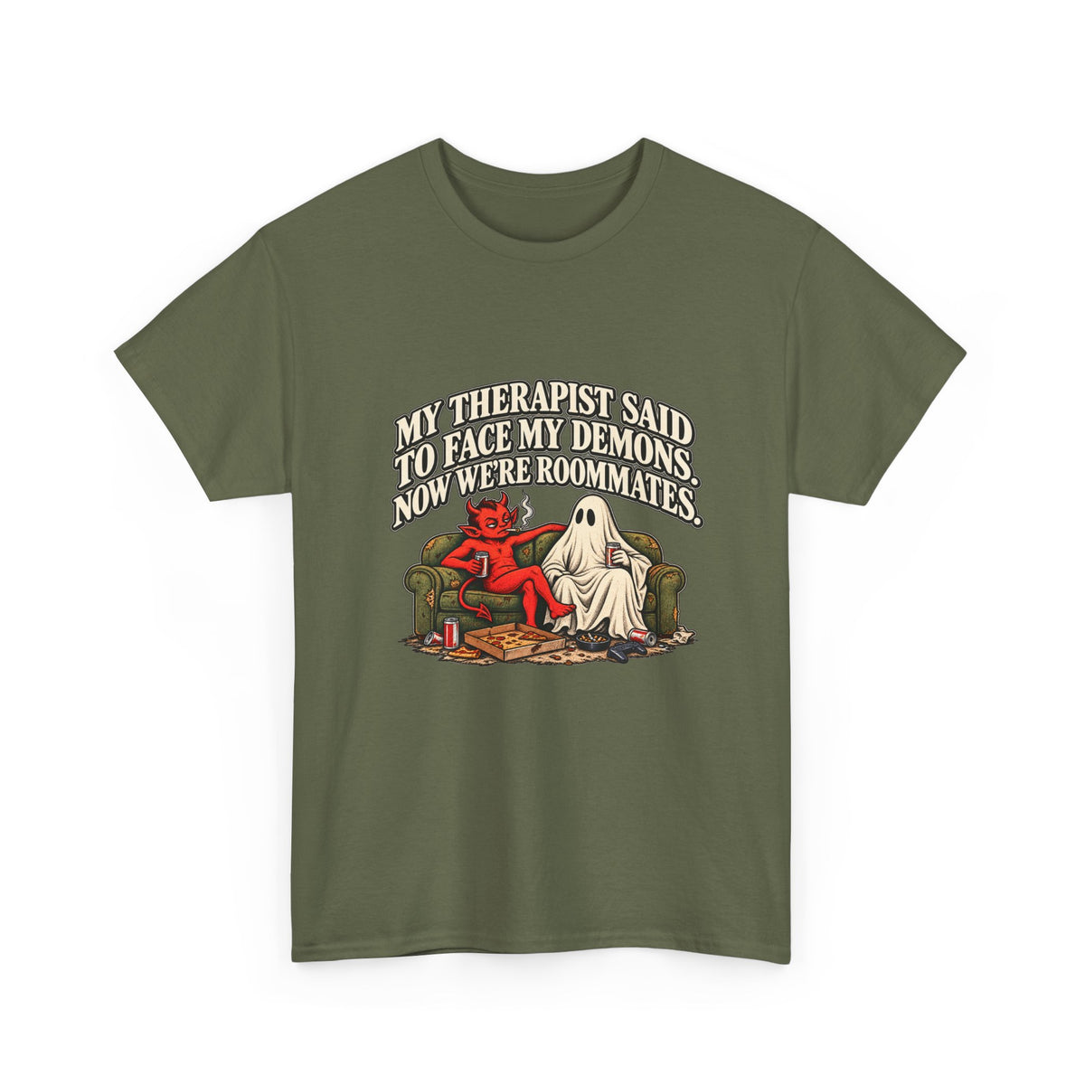 “My Therapist Said To Face My Demons, Now We’re Roommates” T-Shirt