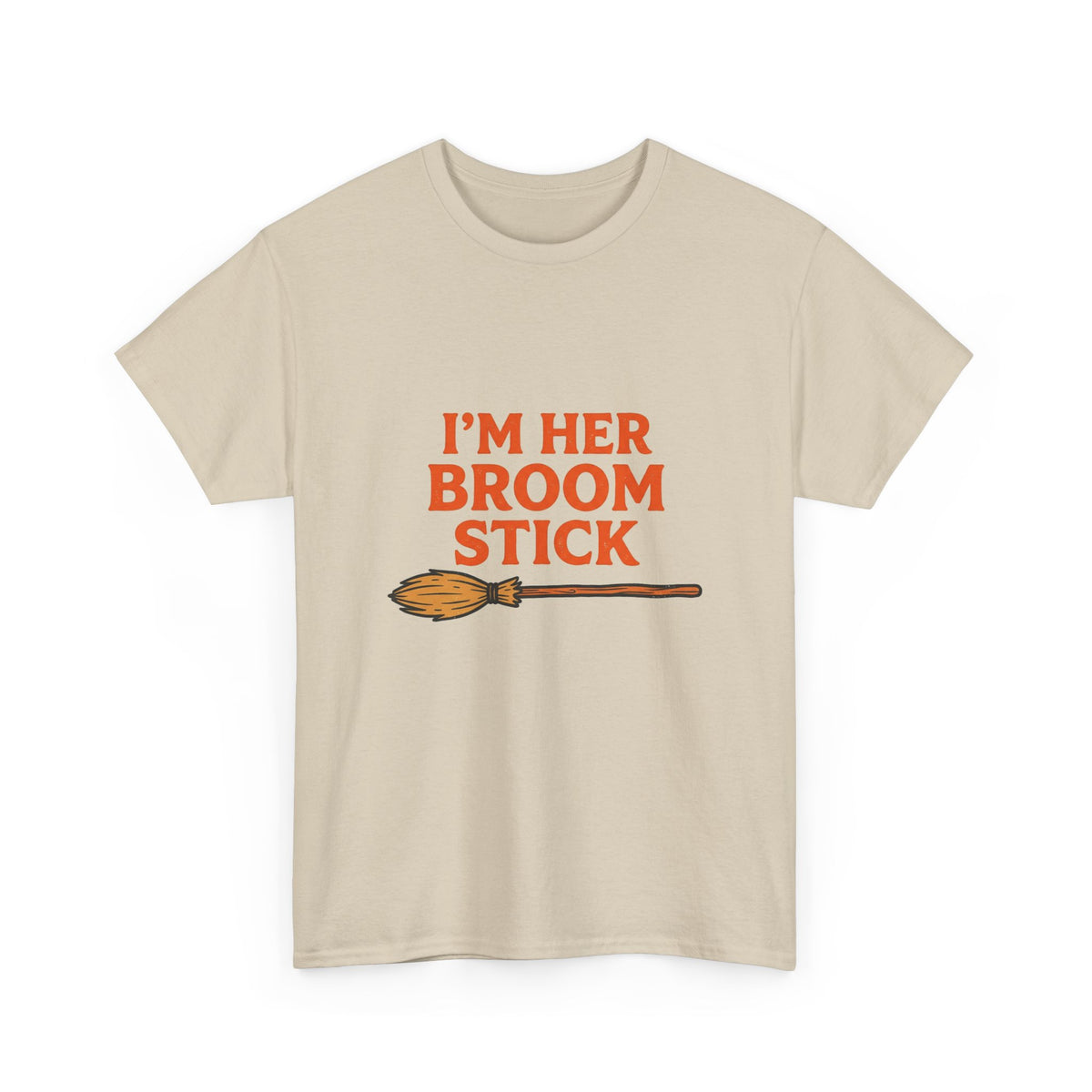 “I’m Her Broom Stick” Matching Tshirt
